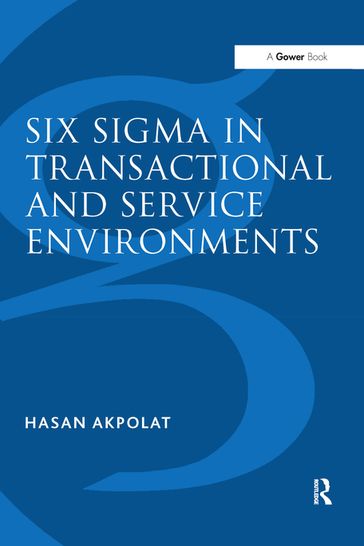 Six Sigma in Transactional and Service Environments - Hasan Akpolat