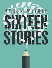 Sixteen Stories