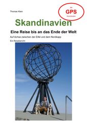 Skandinavien - Eine Reise bis an das Ende der Welt