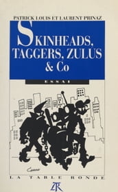 Skinheads, taggers, zulus & co