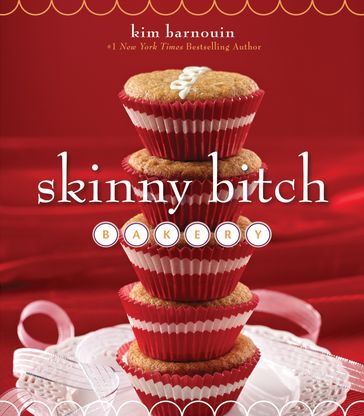 Skinny Bitch Bakery - Kim Barnouin