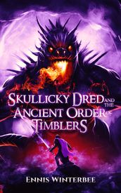 Skullicky Dred and the Ancient Order of Timblers