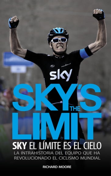 Sky's the limit. Sky, el límite es el cielo - Richard Moore