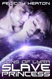 Slave Princess (Sons of Lyra Romance Series #1)