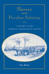 Slavery and the Peculiar Solution
