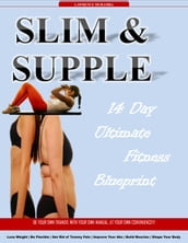 Slim and Supple