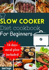 Slow Cooker Diet Cookbook For Beginners