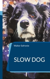 Slow Dog