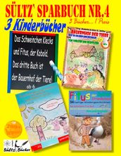 Sültz  Sparbuch Nr.4 - 3 Kinderbücher: Das Schweinchen Klecks und andere Kindergeschichten + Fitus, der Kobold + Bauernhof der Tiere