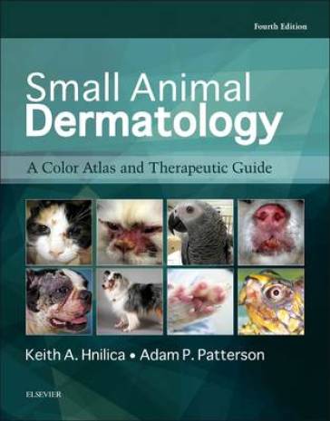 Small Animal Dermatology - Keith A. Hnilica - Adam P. Patterson