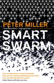 Smart Swarm: Using Animal Behaviour to Organise Our World