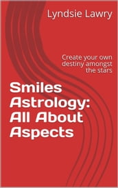 Smiles Astrology: All About Aspects