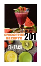 Smoothie Rezepte 201