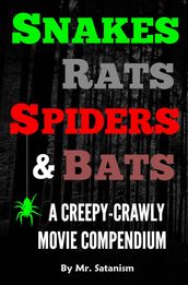 Snakes, Rats, Spiders, and Bats: A Creepy-Crawly Movie Compendium