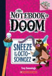 Sneeze of the Octo-Schnozz: A Branches Book (the Notebook of Doom #11), 11