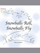 Snowballs Roll, Snowballs Fly