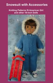 Snowsuit with Accessories, Knitting Patterns fit American Girl and other 18-Inch Dolls