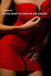 So You Want To Own An Art Gallery
