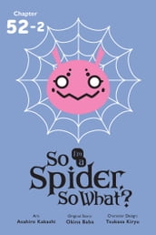 So I m a Spider, So What?, Chapter 52.2