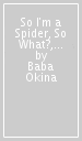 So I m a Spider, So What?, Vol. 16 (light novel)