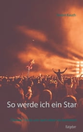 So werde ich ein Star