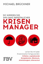 So werden Sie Ihr ganz persönlicher Krisenmanager