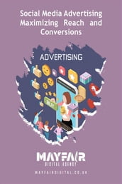 Social Media Advertising Maximizing Reach and Conversions