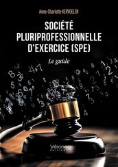 Société pluriprofessionnelle d exercice (SPE)  LE GUIDE