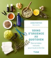 Soins d urgence au quotidien : des remèdes naturels pour toute la famille