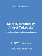 Solaris, directed by Andrei Tarkovsky - Psychological and philosophical aspects