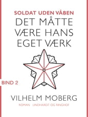 Soldat uden vaben: Det matte være hans eget værk - Bind 2