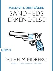 Soldat uden vaben: Sandheds erkendelse - Bind 3