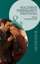 Soldier s Pregnancy Protocol (Mills & Boon Intrigue) (Black Ops Rescues, Book 1)