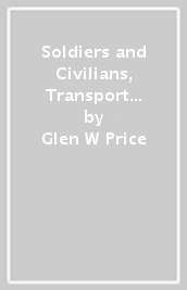 Soldiers and Civilians, Transport and Provisions: Early Modern Military Logistics and Supply Systems During the British Civil Wars, 1638-1653