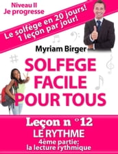 Solfège Facile Pour Tous ou Comment Apprendre Le Solfège en 20 Jours !: Leçon N°12