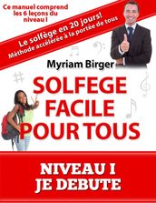 Solfège Facile Pour Tous ou Comment Apprendre Le Solfège en 20 Jours ! - Niveau 1 