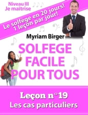 Solfège Facile Pour Tous ou Comment Apprendre Le Solfège en 20 Jours !: Leçon N°19