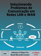 Solucionando Problemas de Comunicação em Redes LAN e WAN
