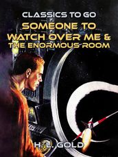 Someone to Watch Over Me & The Enormous Room