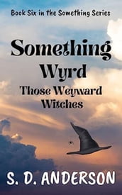Something Wyrd Those Weyward Witches