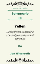 Sommario Di Yellen L economista trailblaging che navigava un epoca di upheaval da Jon Hilsenrath