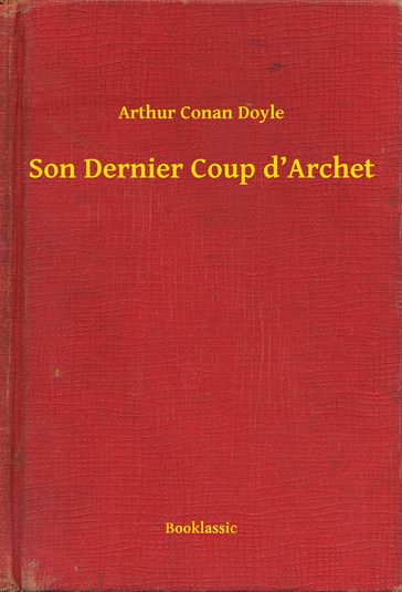 Son Dernier Coup d'Archet - Arthur Conan Doyle