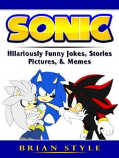 Sonic Hilariously Funny Jokes, Stories, Pictures, & Memes