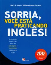 Sorria, você está praticando inglês!