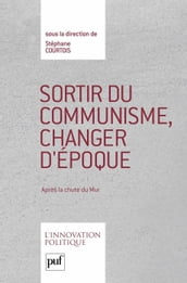 Sortir du communisme, changer d époque