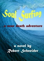 Soul Surfing: a Near Death Adventure