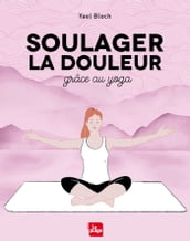 Soulager la douleur grâce au yoga