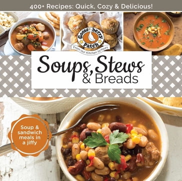 Soups, Stews & Breads - Gooseberry Patch