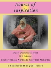Source of Inspiration: Daily Quotations from r rmad Bhaktivednta Nryaa Gosvm Mahrja