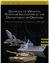Sources of Weapon Systems Innovation in the Department of Defense: Role of Research and Development 1945-2000